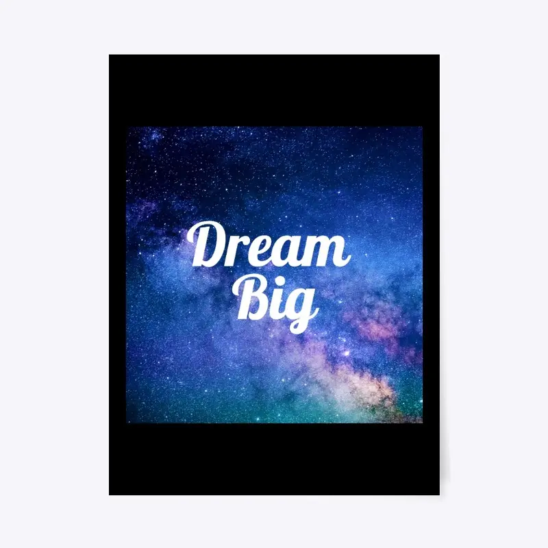 Dream Big