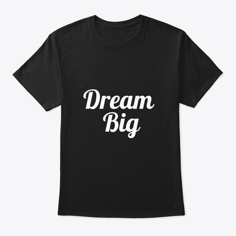 Dream Big