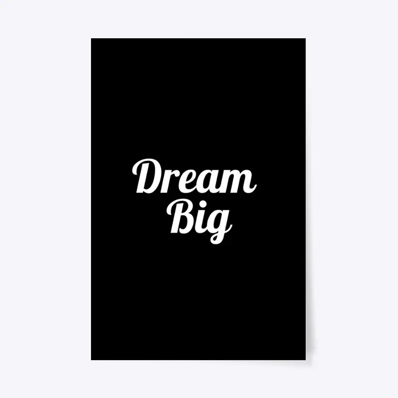 Dream Big