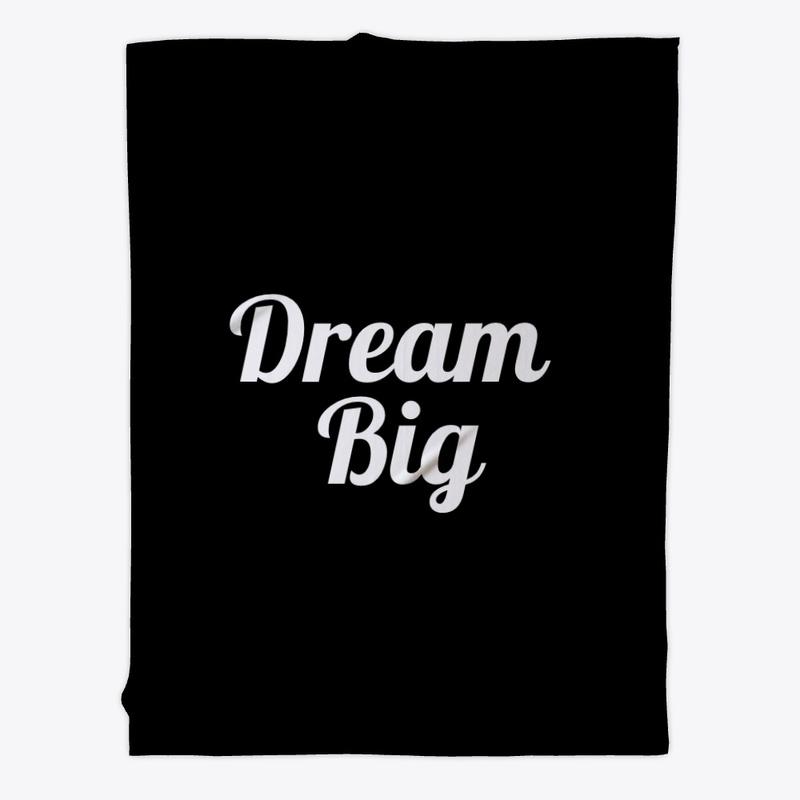 Dream Big